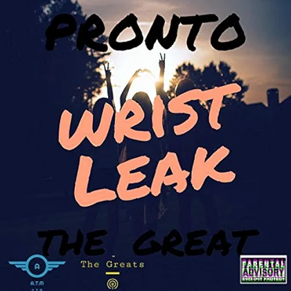 Pronto The Great Rap Artist Hit Single -Wrist Leak Song